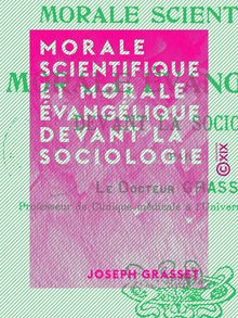 Morale scientifique et morale évangélique devant la sociologie