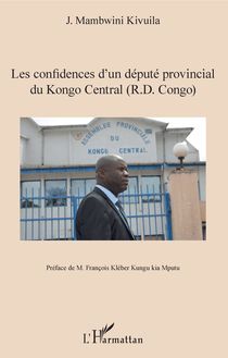 Les confidences d un député provincial du Kongo Central (R.D. Congo)