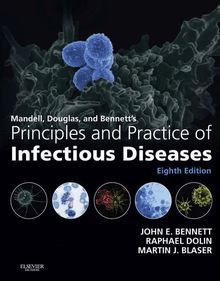 Mandell, Douglas, and Bennett s Principles and Practice of Infectious Diseases E-Book