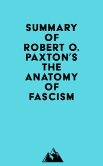Summary of Robert O. Paxton s The Anatomy of Fascism