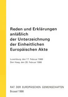 Reden und Erklärungen anläßlich der Unterzeichnung der Einheitlichen Europäischen Akte