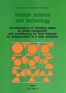 Immobilization of cladding waste by press compaction and conditioning for final disposal by encapsulation in a lead container