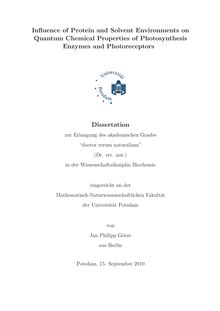 Influence of protein and solvent environments on quantum chemical properties of photosynthesis enzymes and photoreceptors [Elektronische Ressource] / von Jan Philipp Götze