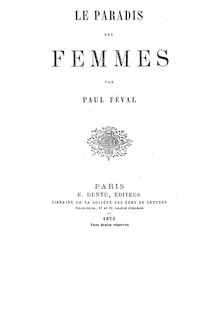 Le paradis des femmes / par Paul Féval