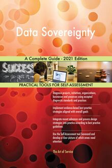 Data Sovereignty A Complete Guide - 2021 Edition