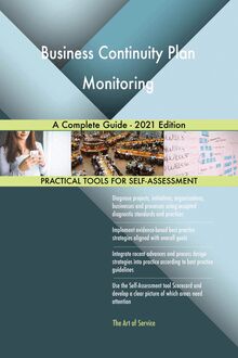 Business Continuity Plan Monitoring A Complete Guide - 2021 Edition