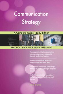 Communication Strategy A Complete Guide - 2020 Edition
