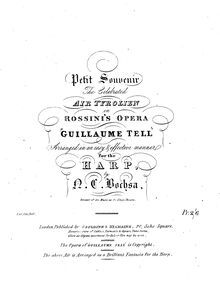 Partition complète, Petit Souvenir; Air Tyrolien, Petit Souvenir, The Celebrated Air Tyrolien in Rossini s Opera  Guillaume Tell , arranged in an easy and effective manner for the Harp