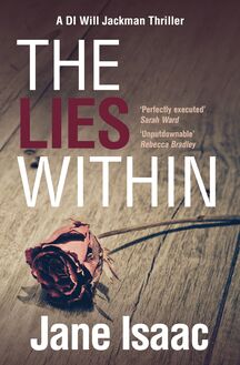 DI Will Jackman 3: The Lies Within. Shocking. Page-Turning. Crime Thriller with DI Will Jackman
