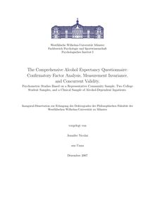 The comprehensive alcohol expectancy questionnaire: confirmatory factor analysis, measurement invariance, and concurrent validity [Elektronische Ressource] : psychometric studies based on a representative community sample, two college student samples, and a clinical sample of alcohol dependent inpatients / vorgelegt von Jennifer Nicolai