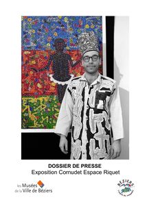Dossier de presse en PDF (1,4Mo) - Exposition Cornudet Espace Riquet