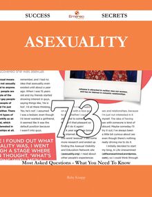 Asexuality 73 Success Secrets - 73 Most Asked Questions On Asexuality - What You Need To Know