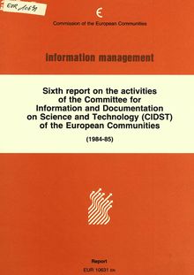 Sixth report on the activities of the Committee for Information and Documentation on Science and Technology (CIDST) of the European Communities