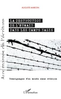 Destruction de l humain dans les camps nazis
