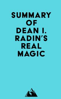 Summary of Dean I. Radin s Real Magic