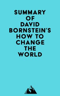 Summary of David Bornstein s How to Change the World