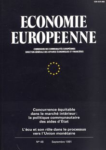 ECONOMIE EUROPEENNE. Concurrence équitable dans le marché intérieur: la politique communautaire des aides d État L écu et son rôle dans le processus vers l Union monétaire