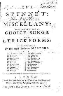Partition complète, pour Spinnet, ou, Musical Miscellany, Being a Collection of Choice Songs, and Lyrick Poems: Set to Musick by the most Eminent Masters