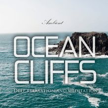 Ocean Cliffs: Deep relaxation and meditation