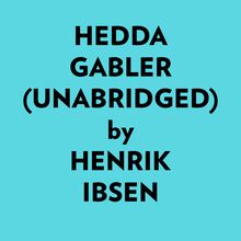 Hedda Gabler (Unabridged)