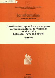 Certification report for a pyrex glass reference material for thermal conductivity between -75°C and 195°CCRM 039