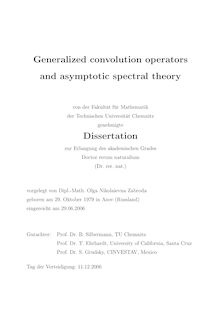 Generalized convolution operators and asymptotic spectral theory [Elektronische Ressource] / vorgelegt von Olga Nikolaievna Zabroda