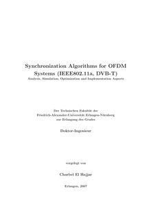 Synchronization algorithms for OFDM systems (IEEE802.11a, DVB-T) [Elektronische Ressource] : analysis, simulation, optimization and implementation aspects / vorgelegt von Charbel El Hajjar