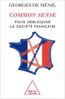Common Sense : Pour débloquer la société française