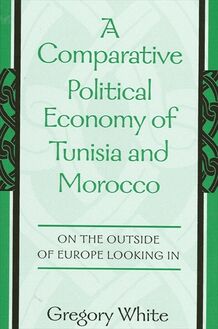 A Comparative Political Economy of Tunisia and Morocco