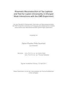 Kinematic reconstruction of tau leptons and test for lepton universality in charged weak interactions with the CMS experiment [Elektronische Ressource] / Philip Sauerland