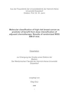 Molecular classification of high risk breast cancer as predictor of benefit from dose intensification of adjuvant chemotherapy: results of randomized WSG AM-01 trial [Elektronische Ressource] / vorgelegt von Oleg Gluz