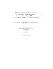 From phenomenological modelling of anomalous diffusion through continuous-time random walks and fractional calculus to correlation analysis of complex systems [Elektronische Ressource] / vorgelegt von Daniel Fulger