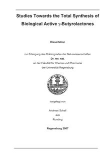 Studies towards the total synthesis of biological active {γ-butyrolactones [gamma-butyrolactones] [Elektronische Ressource] / vorgelegt von Andreas Schall