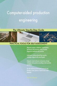 Computer-aided production engineering The Ultimate Step-By-Step Guide