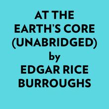 At The Earth’s Core (Unabridged)