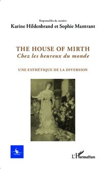 The house of Mirth, Chez les heureux du monde