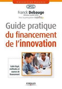 Guide pratique du financement de l innovation