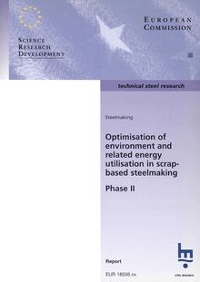 Optimisation of environment and related energy utilisation in scrapbased steelmaking (Phase II)