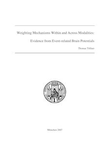 Weighting mechanisms within and across modalities [Elektronische Ressource] : evidence from event related brain potentials / vorgelegt von Thomas Töllner