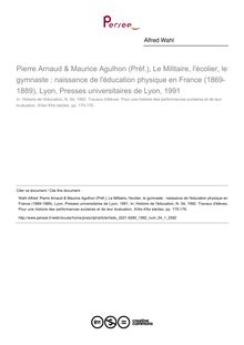 Pierre Arnaud & Maurice Agulhon (Préf.), Le Militaire, l écolier, le gymnaste : naissance de l éducation physique en France (1869-1889), Lyon, Presses universitaires de Lyon, 1991  ; n°1 ; vol.54, pg 175-176
