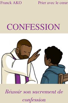 CONFESSION: Réussir son sacrement de confession