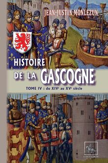 Histoire de la Gascogne (Tome 4 : du XIVe au XVe siècle)