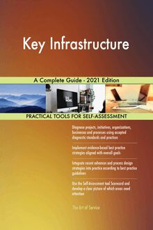 Key Infrastructure A Complete Guide - 2021 Edition