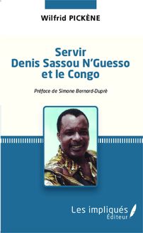 Servir Denis Sassou N Guesso et le Congo