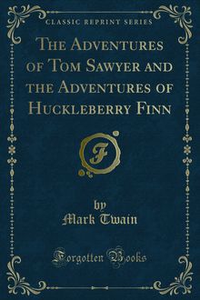 Adventures of Tom Sawyer and the Adventures of Huckleberry Finn