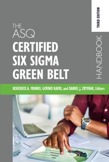 The ASQ Certified Six Sigma Green Belt Handbook