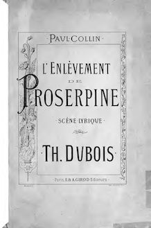 Partition complète, L enlèvement de Proserpine, Scène lyrique, Dubois, Théodore