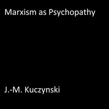 Marxism as Psychopathy