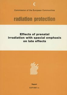 Effects of prenatal irradiation with special emphasis on late effects
