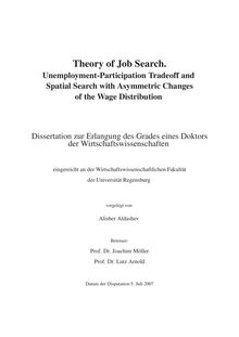 Theory of job search [Elektronische Ressource] : unemployment participation tradeoff and spatial search with asymmetric changes of the wage distribution / vorgelegt von Alisher Aldashev
